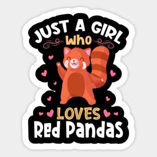Just a Girl who loves Red Pandas Sticker